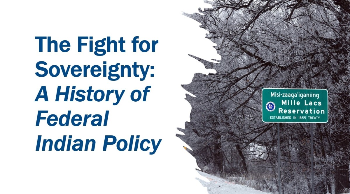 Session 25 – The Fight for Sovereignty: A History of Federal Indian&nbsp;Policy